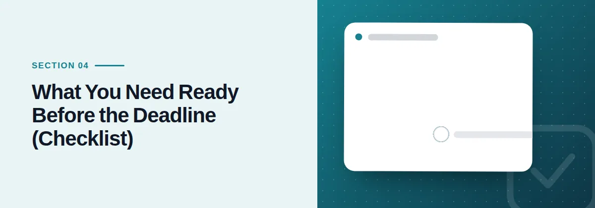 What You Need Ready Before the Deadline (Checklist)